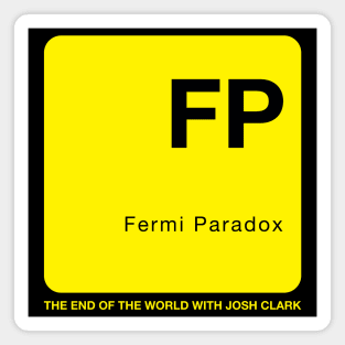 Fermi Paradox - The End of the World Magnet
